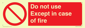 Do not use except in case of fire